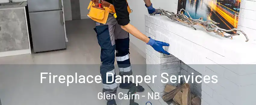 Fireplace Damper Services Glen Cairn - NB