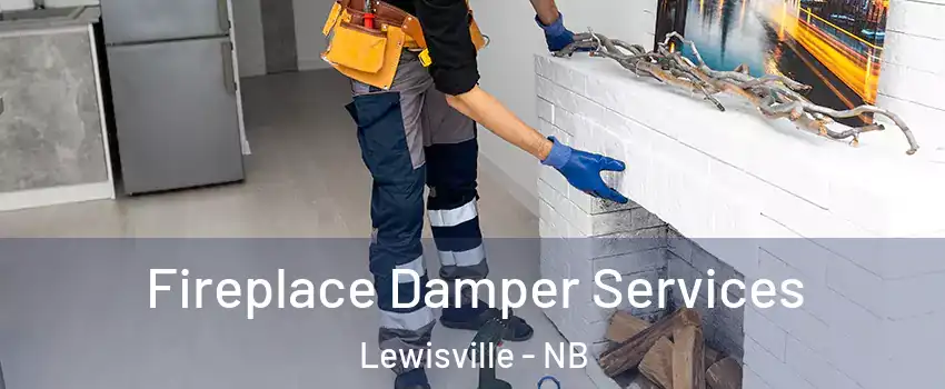 Fireplace Damper Services Lewisville - NB