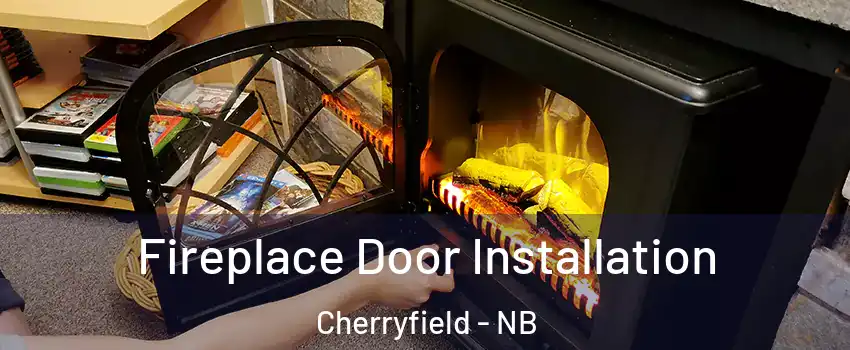  Fireplace Door Installation Cherryfield - NB
