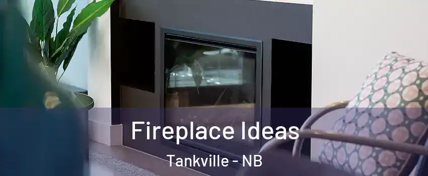  Fireplace Ideas Tankville - NB