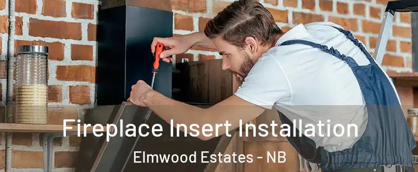  Fireplace Insert Installation Elmwood Estates - NB