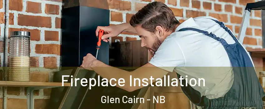  Fireplace Installation Glen Cairn - NB