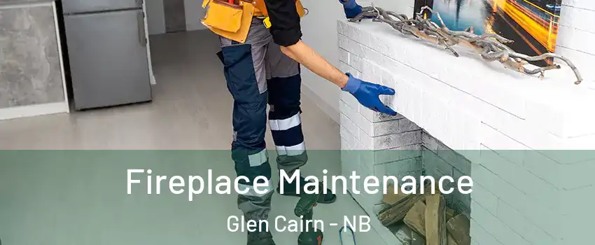  Fireplace Maintenance Glen Cairn - NB
