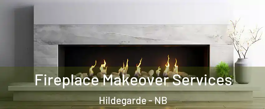 Fireplace Makeover Services Hildegarde - NB