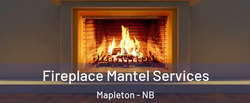  Fireplace Mantel Services Mapleton - NB