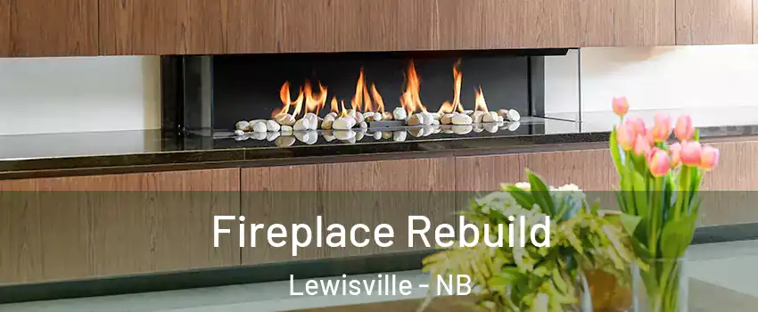 Fireplace Rebuild Lewisville - NB