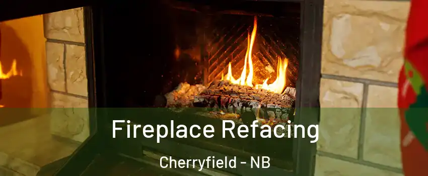  Fireplace Refacing Cherryfield - NB