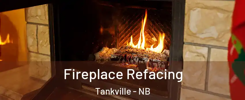 Fireplace Refacing Tankville - NB
