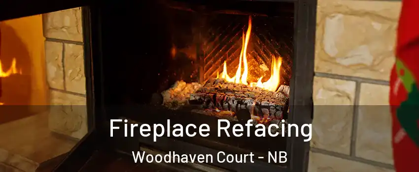  Fireplace Refacing Woodhaven Court - NB