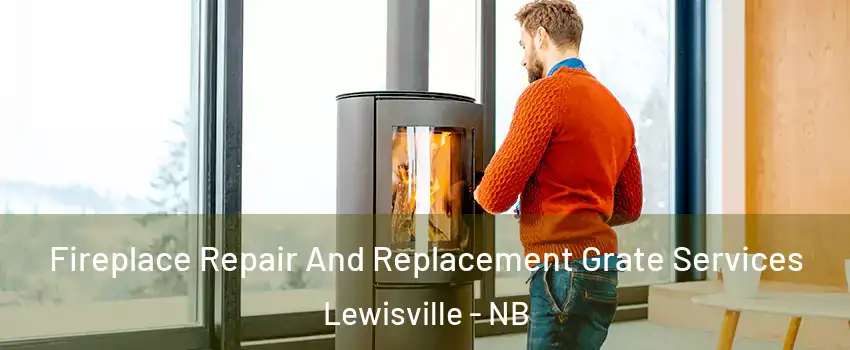  Fireplace Repair And Replacement Grate Services Lewisville - NB