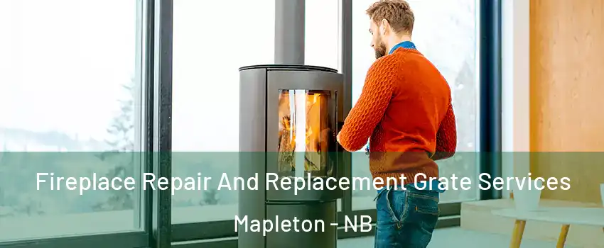  Fireplace Repair And Replacement Grate Services Mapleton - NB