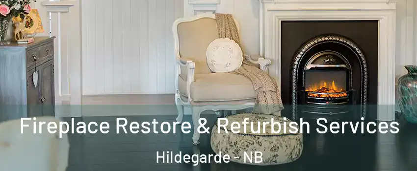 Fireplace Restore & Refurbish Services Hildegarde - NB