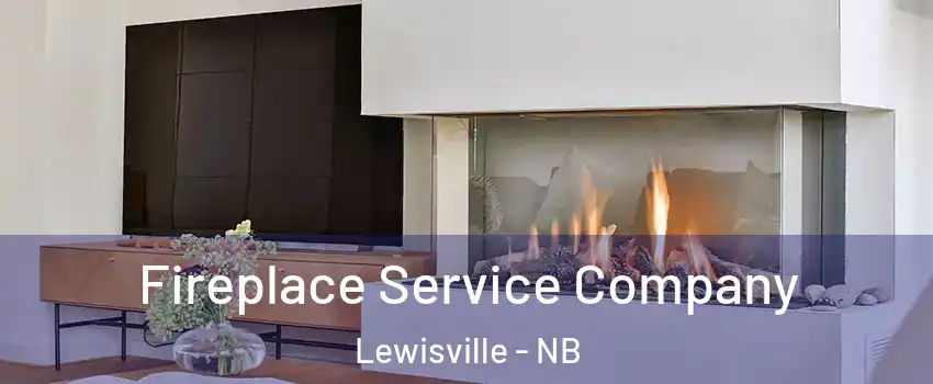 Fireplace Service Company Lewisville - NB