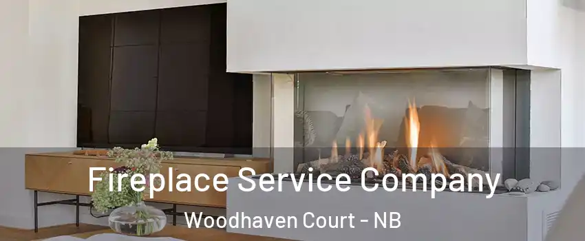 Fireplace Service Company Woodhaven Court - NB