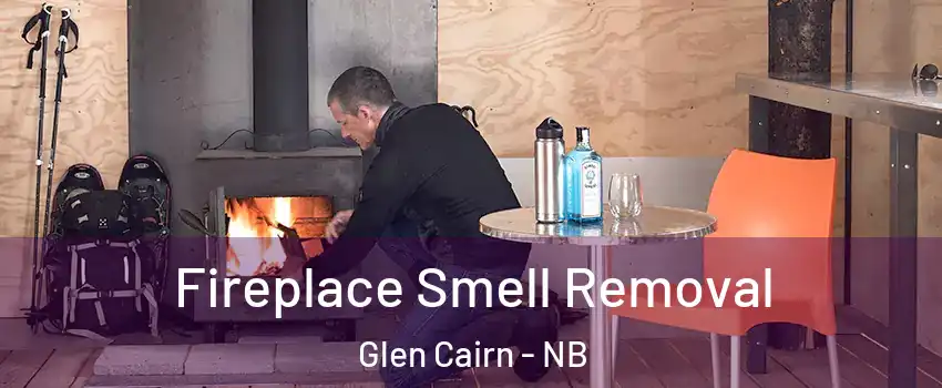  Fireplace Smell Removal Glen Cairn - NB