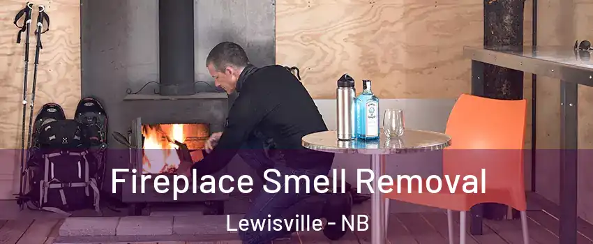  Fireplace Smell Removal Lewisville - NB