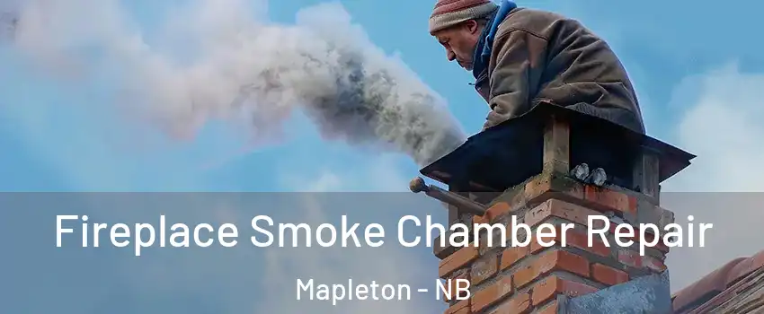  Fireplace Smoke Chamber Repair Mapleton - NB