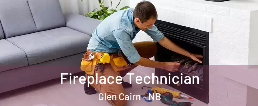 Fireplace Technician Glen Cairn - NB