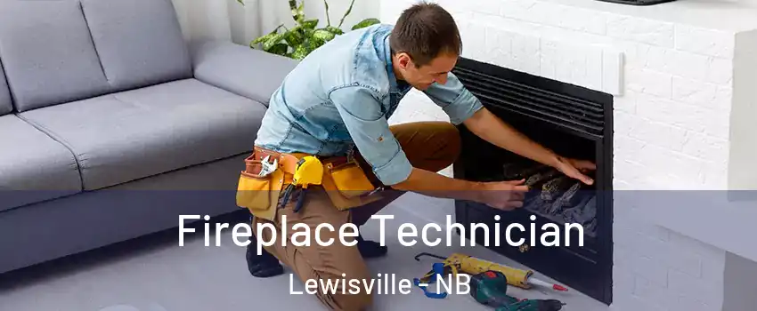 Fireplace Technician Lewisville - NB