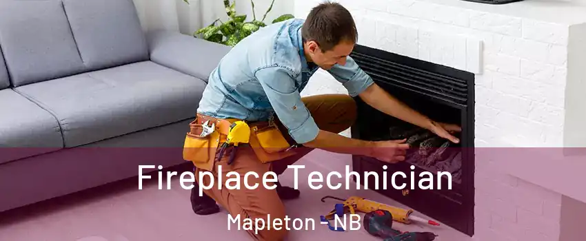 Fireplace Technician Mapleton - NB