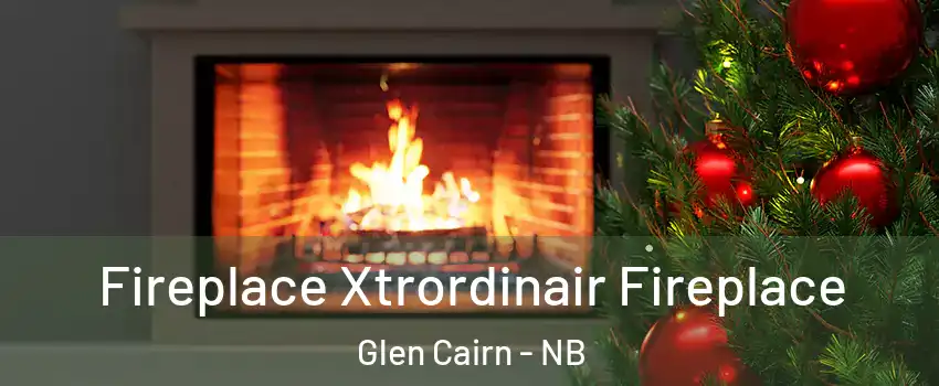 Fireplace Xtrordinair Fireplace Glen Cairn - NB
