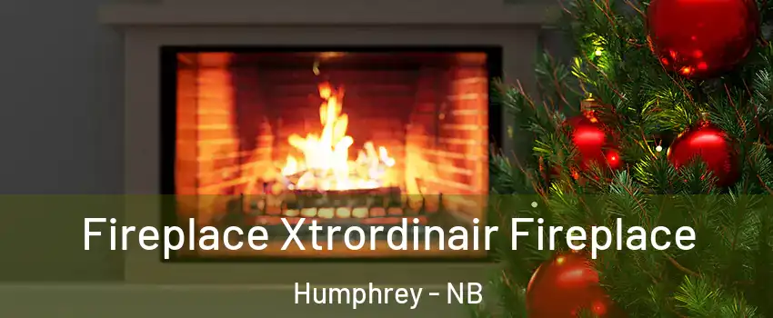 Fireplace Xtrordinair Fireplace Humphrey - NB