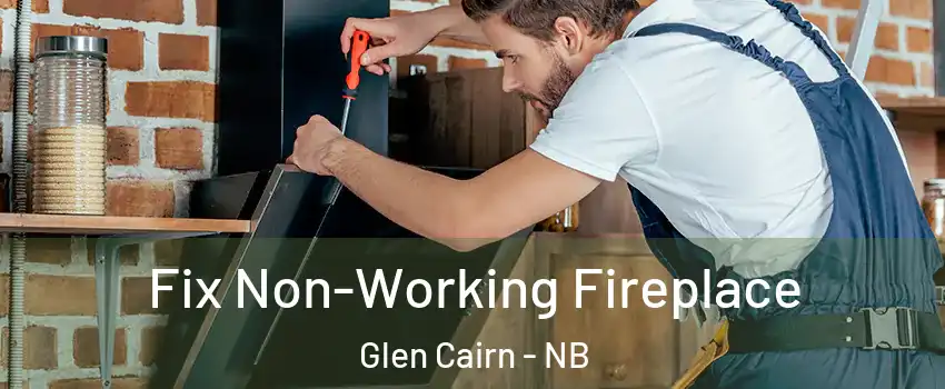  Fix Non-Working Fireplace Glen Cairn - NB