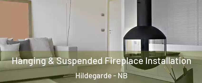  Hanging & Suspended Fireplace Installation Hildegarde - NB