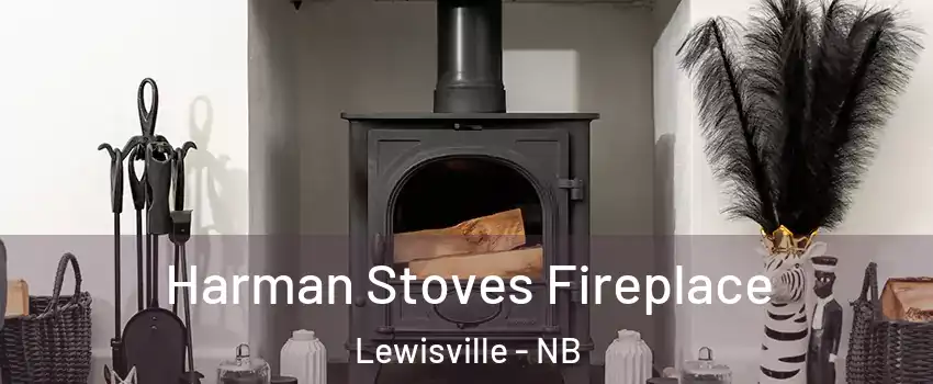  Harman Stoves Fireplace Lewisville - NB