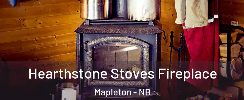  Hearthstone Stoves Fireplace Mapleton - NB