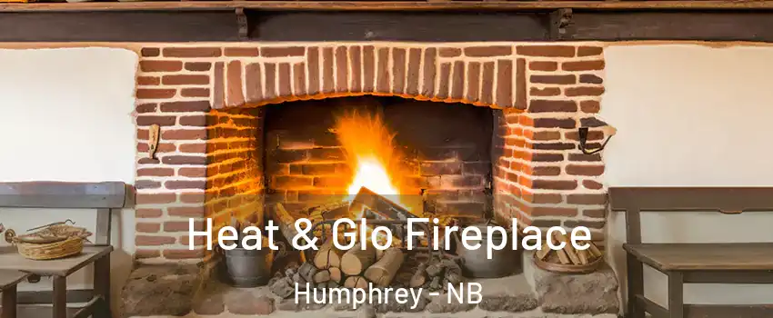  Heat & Glo Fireplace Humphrey - NB