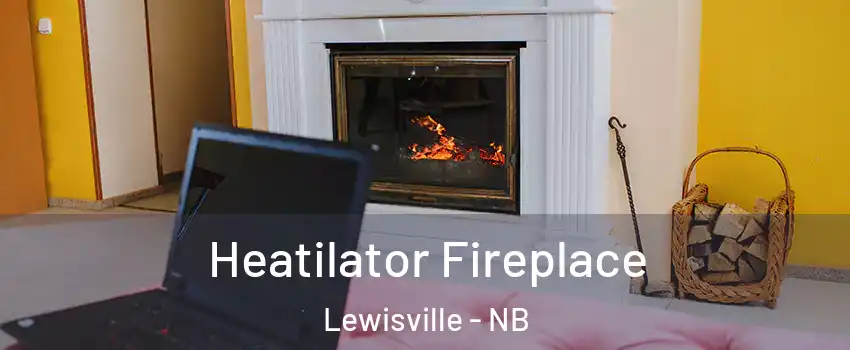 Heatilator Fireplace Lewisville - NB
