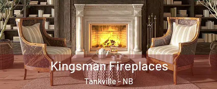  Kingsman Fireplaces Tankville - NB