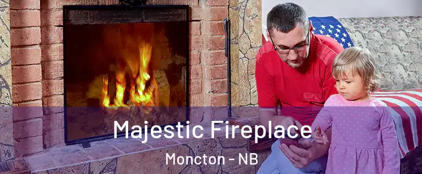  Majestic Fireplace Moncton - NB