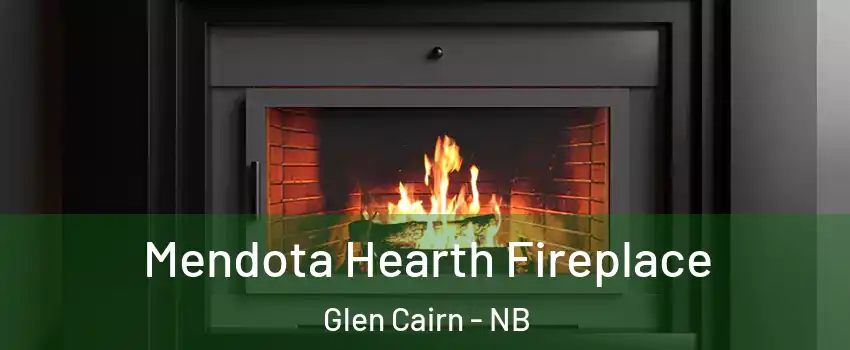  Mendota Hearth Fireplace Glen Cairn - NB