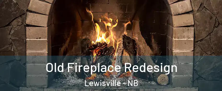  Old Fireplace Redesign Lewisville - NB