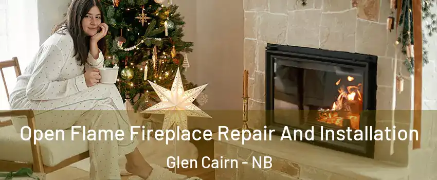  Open Flame Fireplace Repair And Installation Glen Cairn - NB