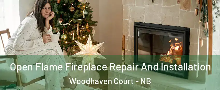  Open Flame Fireplace Repair And Installation Woodhaven Court - NB