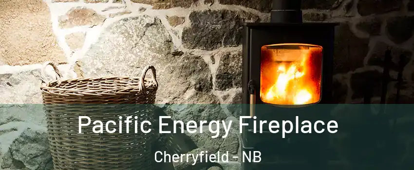 Pacific Energy Fireplace Cherryfield - NB