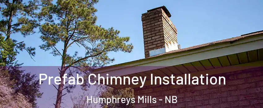  Prefab Chimney Installation Humphreys Mills - NB
