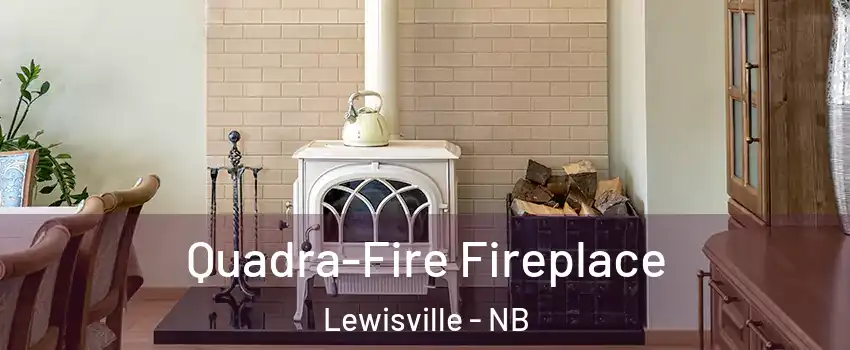  Quadra-Fire Fireplace Lewisville - NB