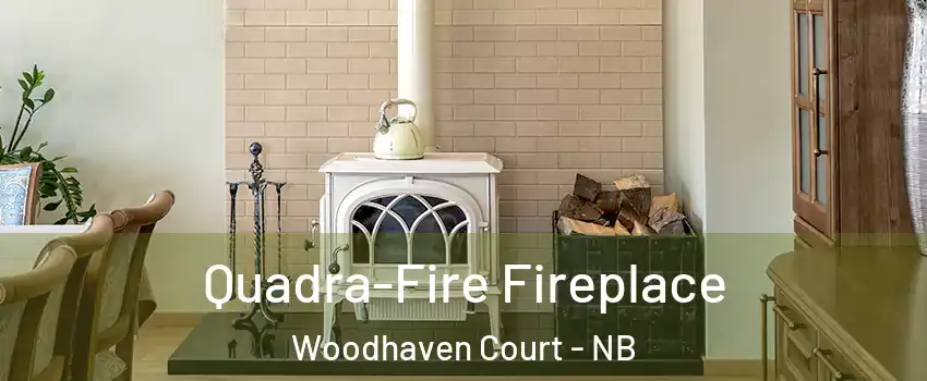  Quadra-Fire Fireplace Woodhaven Court - NB