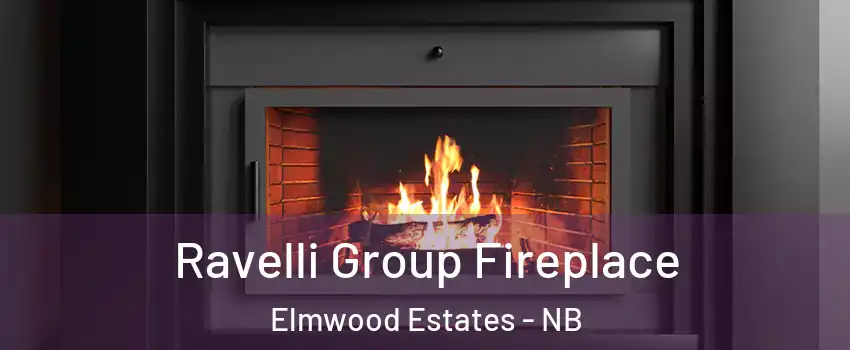 Ravelli Group Fireplace Elmwood Estates - NB