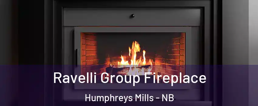 Ravelli Group Fireplace Humphreys Mills - NB