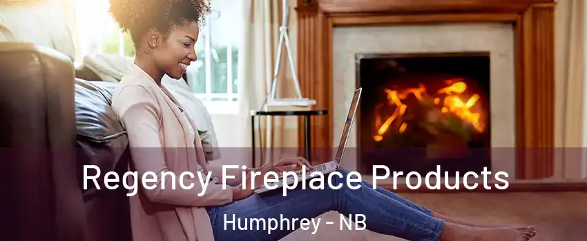  Regency Fireplace Products Humphrey - NB