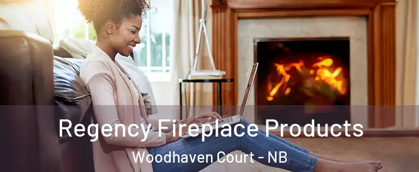  Regency Fireplace Products Woodhaven Court - NB
