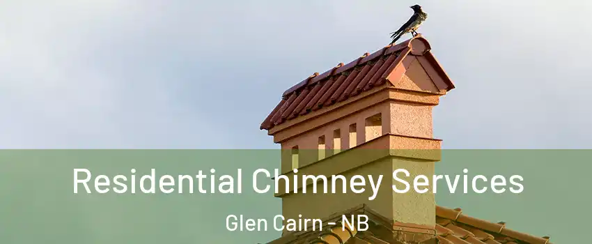  Residential Chimney Services Glen Cairn - NB