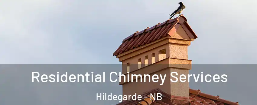 Residential Chimney Services Hildegarde - NB