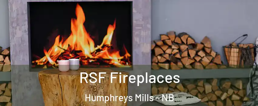  RSF Fireplaces Humphreys Mills - NB