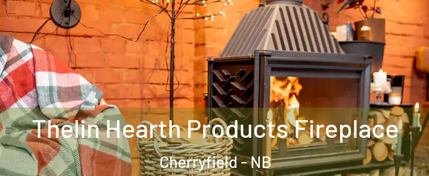  Thelin Hearth Products Fireplace Cherryfield - NB